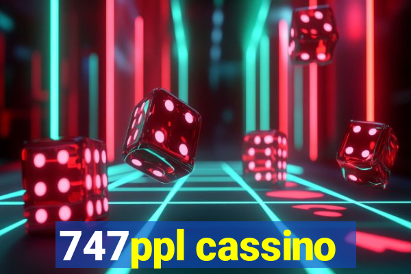747ppl cassino